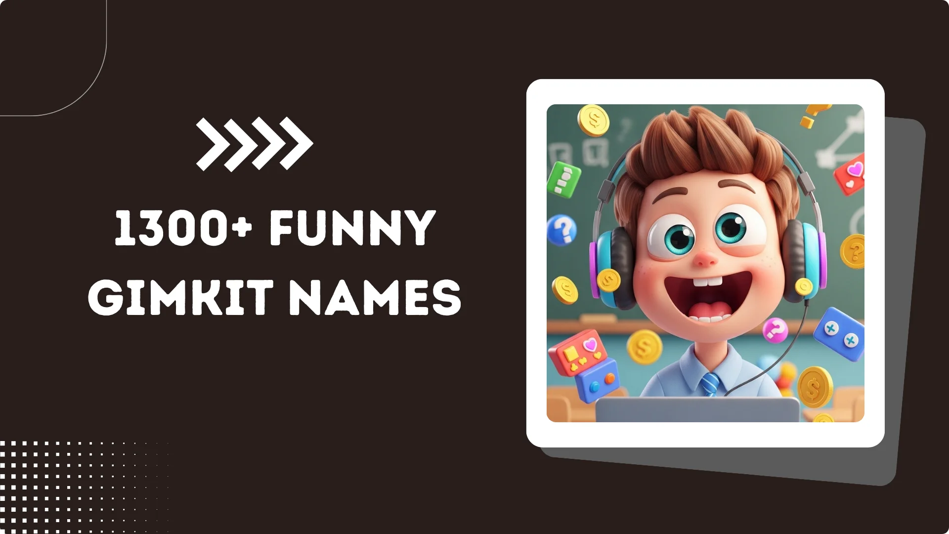 1300+ Funny Gimkit Names