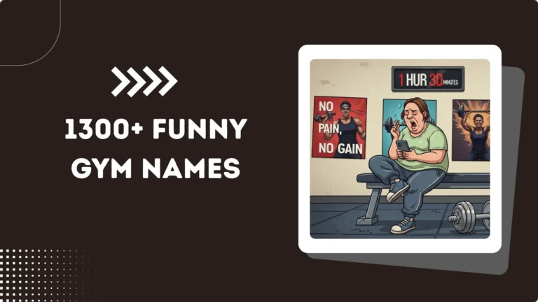 1300+ Funny Gym Names